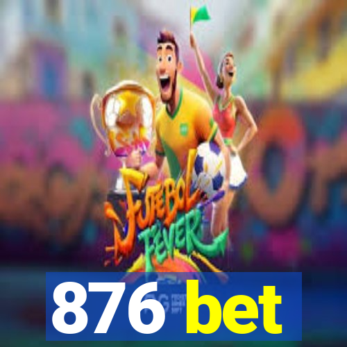 876 bet